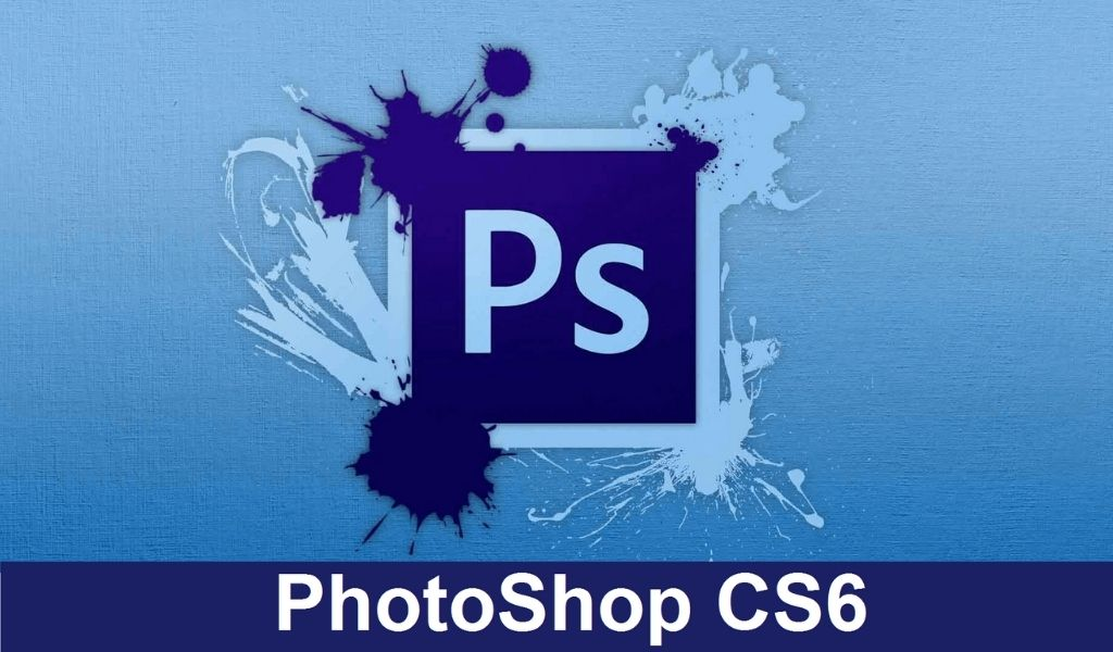 Link tải phần mềm photoshop CS6